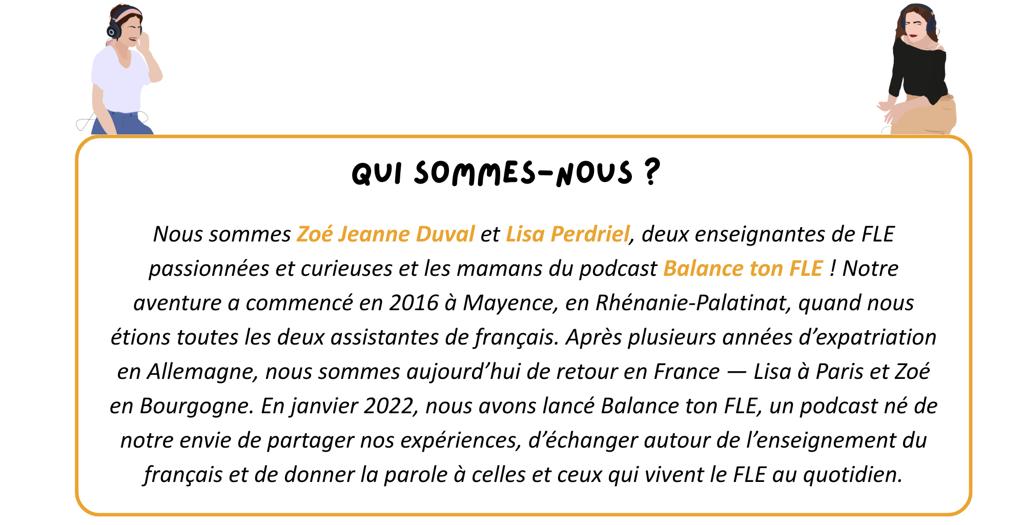 Qui sommes-nous ? Lisa Perdriel et Zoé Jeanne Duval, deux enseignantes de FLE et mamans du podcast Balance ton FLE.